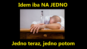 Idem iba na jedno