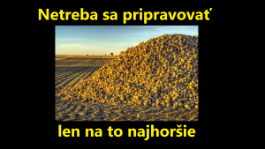 Netreba sa pripravovať len na to najhoršie